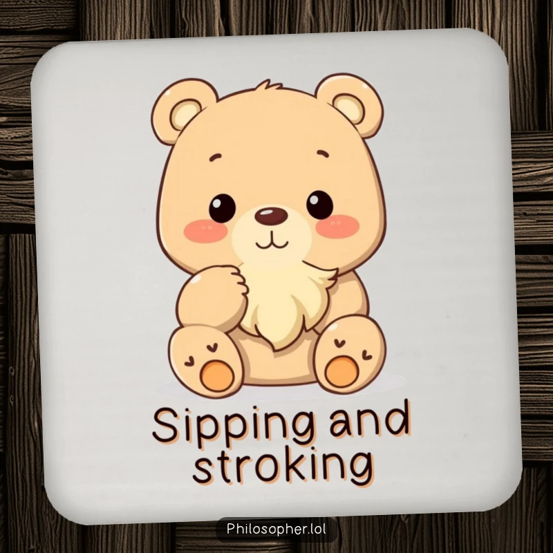Funny bear stroking beard, desk coaster, wise home decor, perfect funny gift for parties.