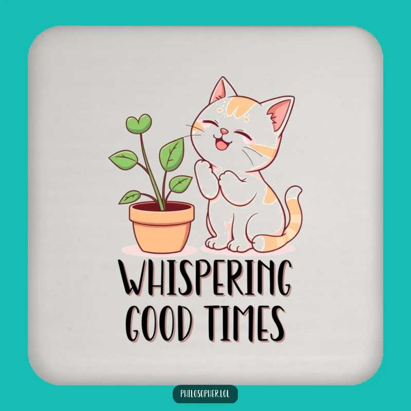 Funny Giggling Cat Plant Whisperer Coaster - Protect Surfaces with Sass!