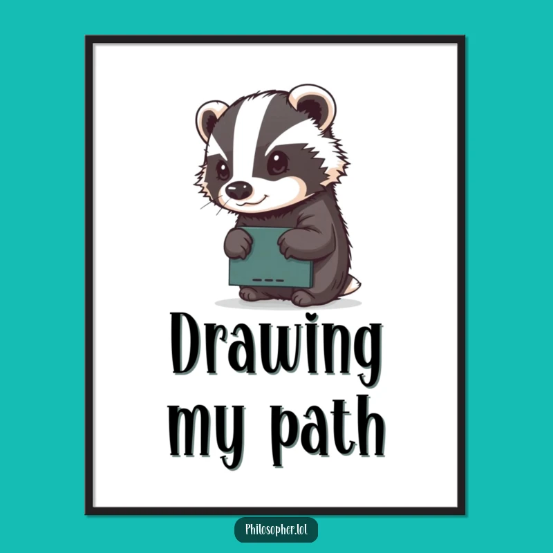 Funny Badger Poster: Determined Artist Sketching, Whimsical Wall Art Gift