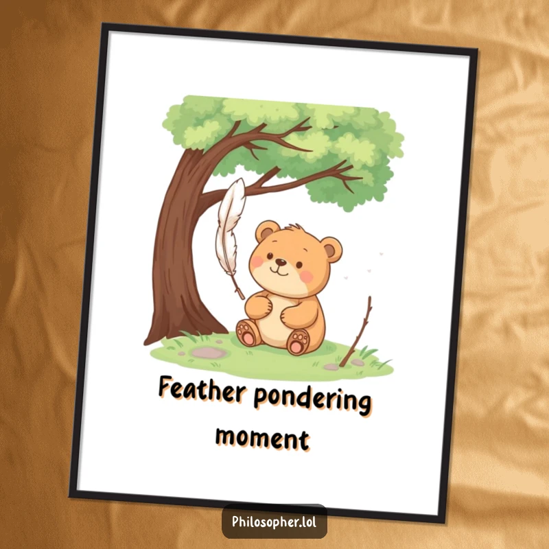Funny happy bear sits under a tree, pondering a floating feather, a serene poster to inspire calm reflection.