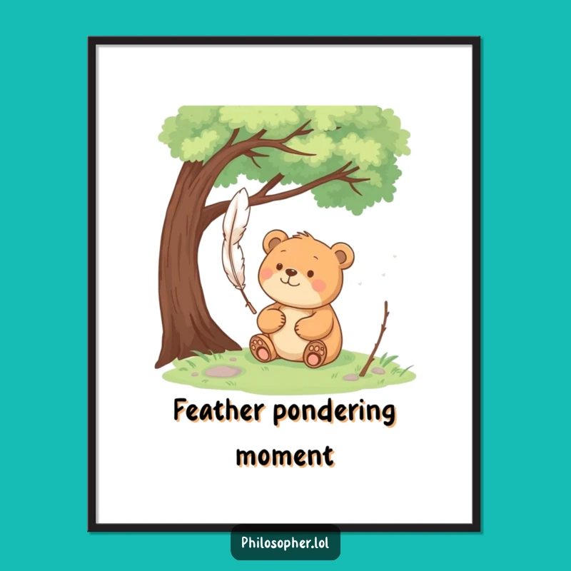 Funny Bear Pondering Poster: Bring Peaceful Contemplation Home
