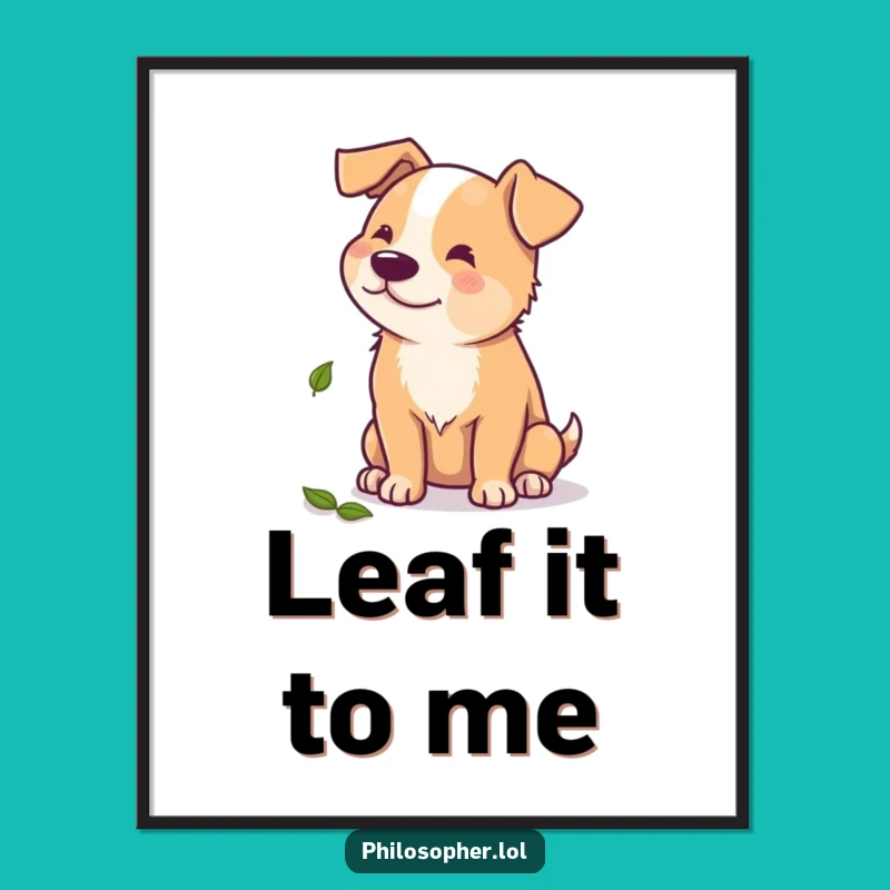Funny Dog Poster: Beaming Pup Pondering Leaf, Whimsical Wall Art Gift