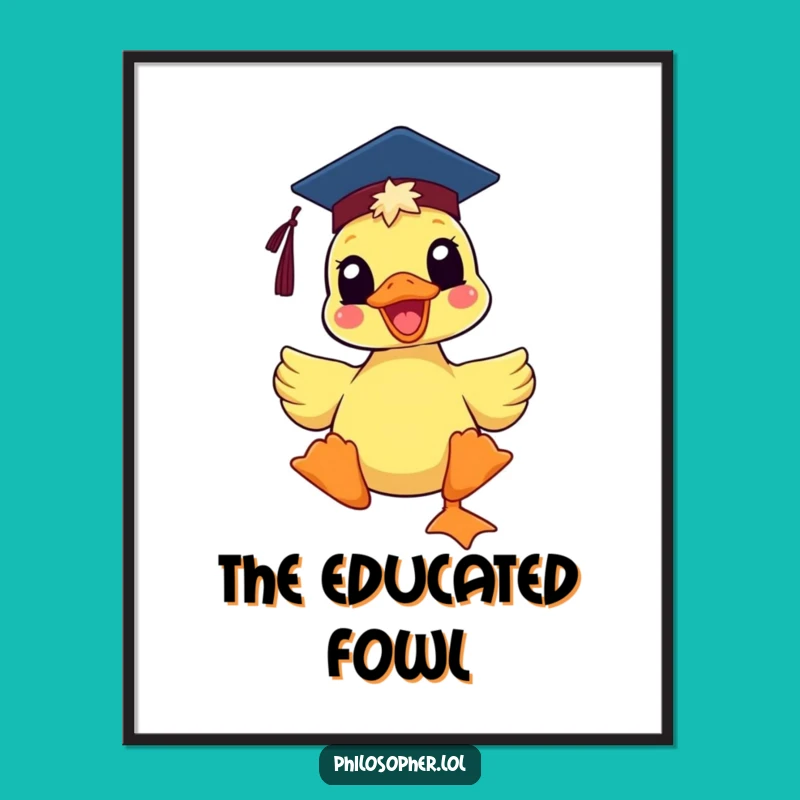 Funny Grad Duck Poster - Whimsical Wall Art for Graduates
