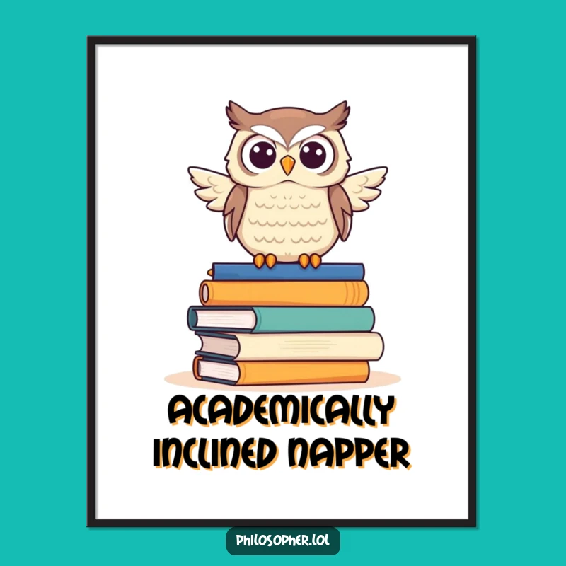 Funny Owl Poster: Wise Words and Books Adorn This Proud Scholar's Hilarious Wall Art