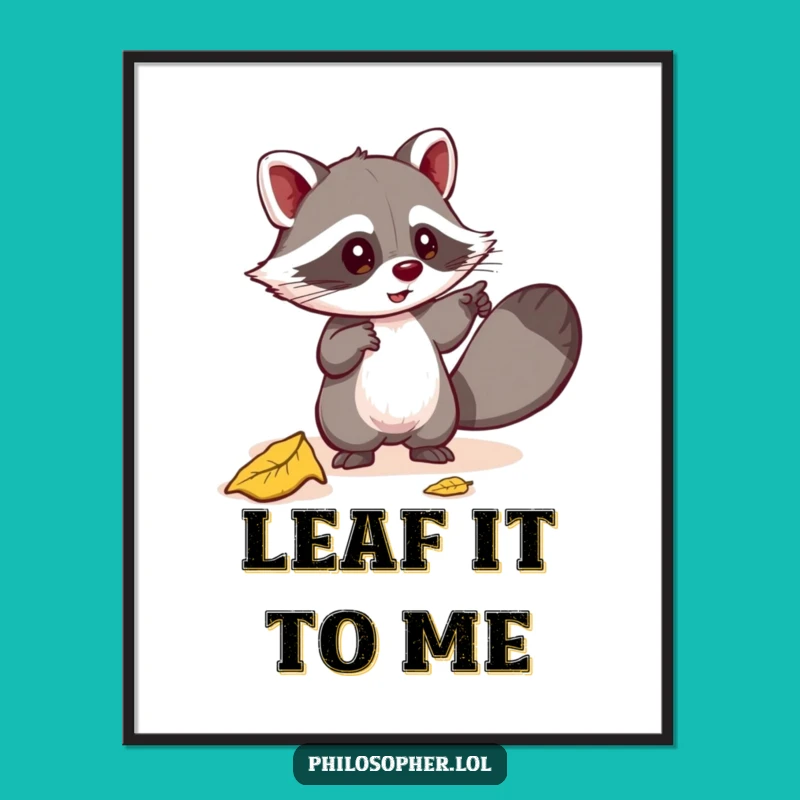 Funny Raccoon Leaf Poster - Quirky Art for Thoughtful Spaces