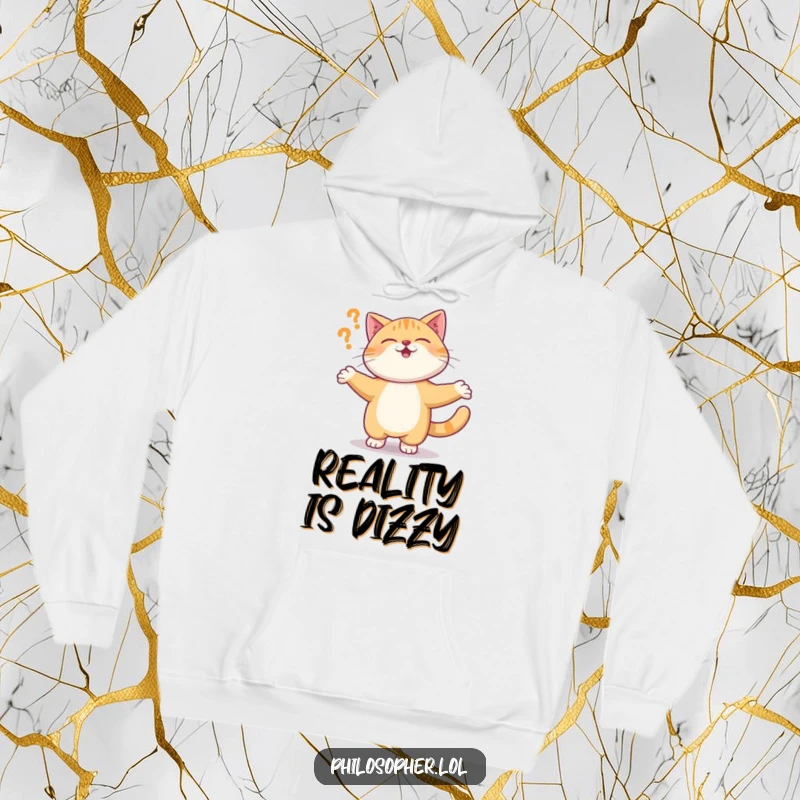Funny hoodie illustrating a giggling cat spinning uncontrollably, a comical representation of questioning reality and embracing chaos.
