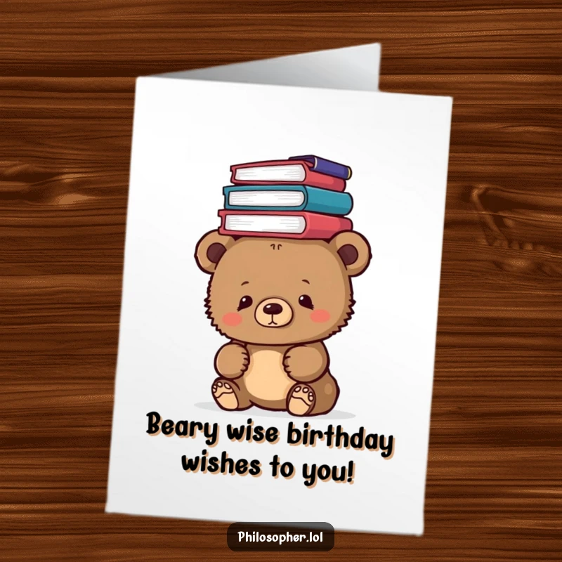 Funny Free Printable birthday card: A curious bear cub humorously balances a tall stack of philosophy books on its head.