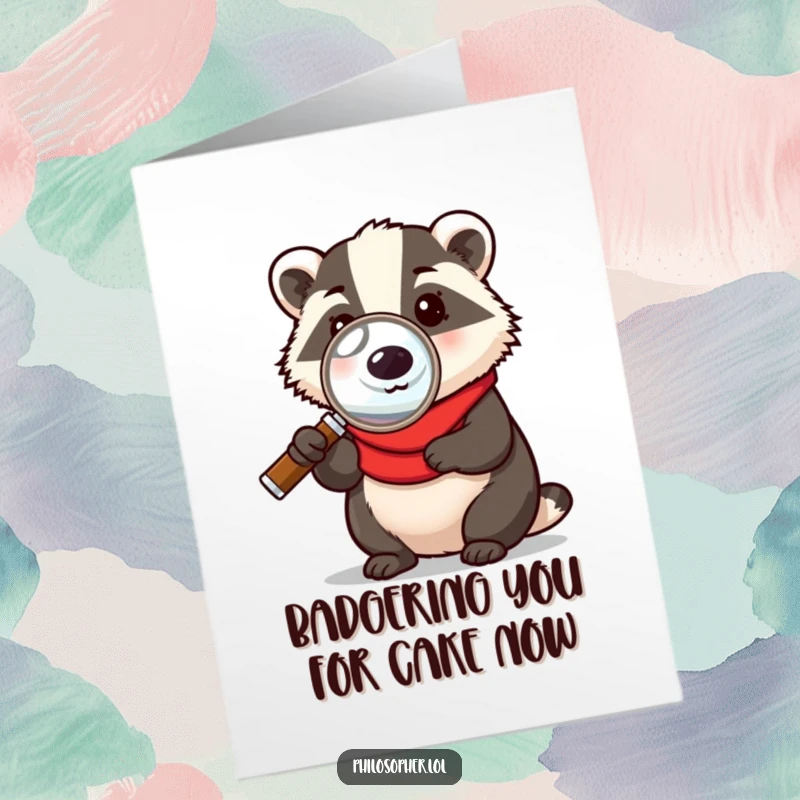 Funny Free Printable Birthday Card featuring a thoughtful badger examining a magnifying glass with a curious expression.