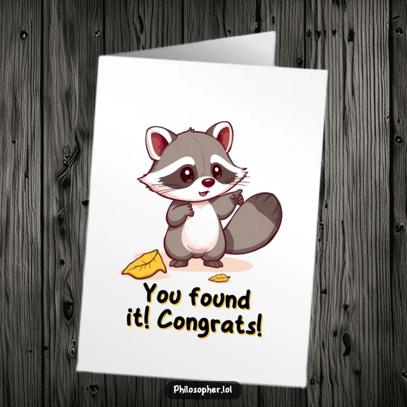 Funny Free Printable Congrats Card: Raccoon excitedly pointing at a fallen leaf, a humorous downloadable greeting for discovery.