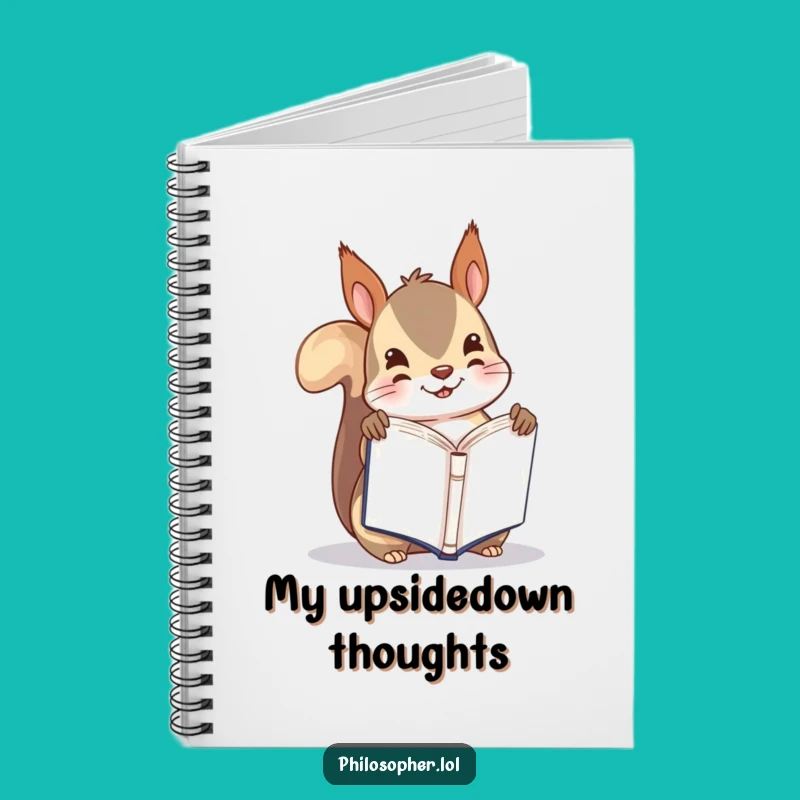 Funny Squirrel Notebook: Jot Down Your Upside-Down Ideas!