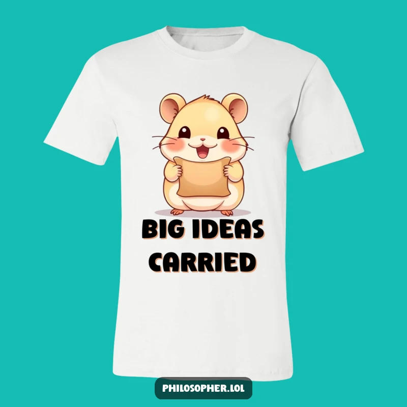 Funny Hamster T-Shirt: Inspired Scroll Holder, Great Motivational Gift